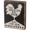 Box Sign- Rooster Crows Hen Delivers -PetNCoop Store 39385